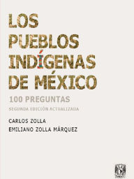 Title: Los pueblos indígenas de México: 100 preguntas, Author: Carlos Zolla