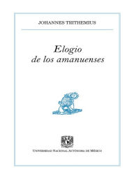 Title: Elogio de los amanuenses, Author: Johannes Trithemius