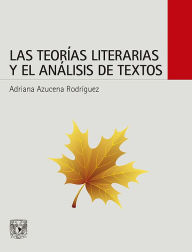 Title: Las teorías literarias y el análisis de textos, Author: Adriana Azucena Rodríguez