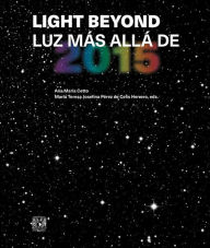 Title: Light Beyond. Luz más allá de 2015, Author: Ana María Cetto