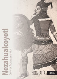 Title: Nezahualcoyotl: Señor de Tetzcoco, pensador, Author: Gibrán Bautista y Lugo