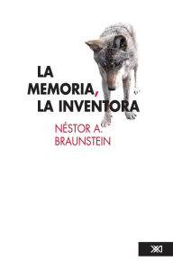 Title: La memoria, la inventora, Author: Néstor Braunstein
