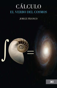 Title: Cálculo: El verbo del cosmos, Author: Jorge Franco