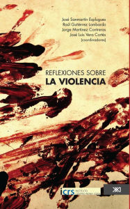 Title: Reflexiones sobre la violencia, Author: José Sanmartín Esplugues