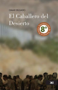 Title: El Caballero del Desierto, Author: Omar Delgado