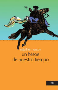 Title: Un héroe de nuestro tiempo, Author: Mijaíl Lérmontov