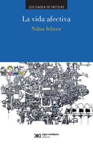 Title: La vida afectiva: Niños felices, Author: Luis Gadea de Nicolás