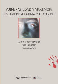 Title: Vulnerabilidad y violencia en América Latina y el Caribe, Author: Markus Gottsbacher