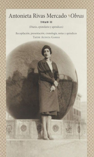 Antonieta Rivas Mercado. Tomo II: Obras