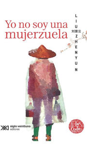 Title: Yo no soy una mujerzuela, Author: Liu Zhenyun