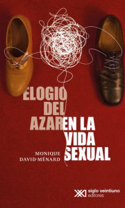 Title: Elogio del azar en la vida sexual, Author: Monique David Ménard