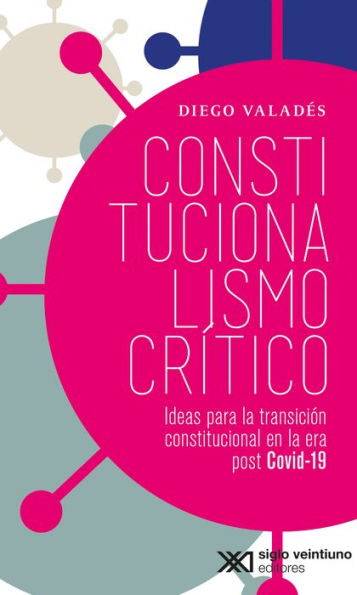 Constitucionalismo cri?tico: Ideas para la transicio?n constitucional en la era post Covid-19