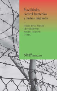 Title: Movilidades, control fronterizo y luchas migrantes, Author: Domenech Eduardo