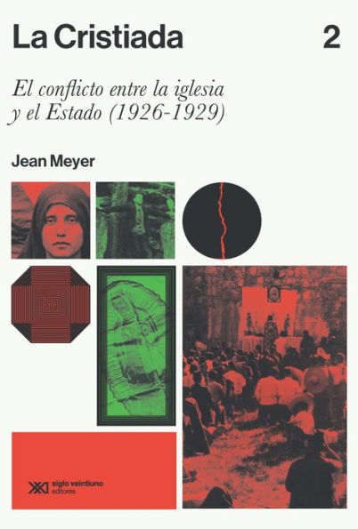 La Cristiada. Vol. 2: El conflicto entre la iglesia y el Estado (1926-1929)