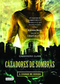 Title: Ciudad de ceniza. Cazadores de sombras 2 (City of Ashes), Author: Cassandra Clare