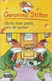 Title: Quita esas patas cara de queso (Geronimo Stilton #9), Author: Geronimo Stilton