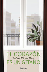 Title: El corazón es un gitano, Author: Rafael Pérez Gay