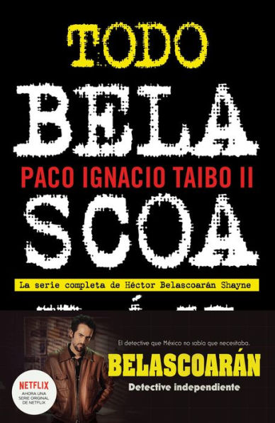 Todo Belascoarán: La serie completa de Héctor Beloascarán Shayne