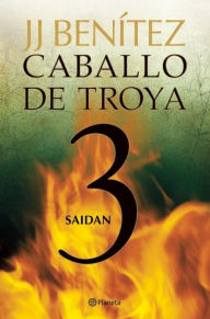 Title: Caballo de Troya 3. Saidan (NE), Author: Juan Jose Benitez