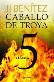 Title: Caballo de Troya 5. Cesarea (NE), Author: Juan Jos Ben tez