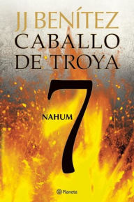 Title: Caballo de Troya 7: Nahum / Trojan Horse 7: Nahum, Author: Juan Jos Ben tez
