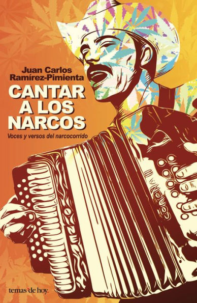 Cantar a los narcos: Voces y versos del narcotráfico