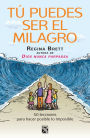 Tú puedes ser el milagro