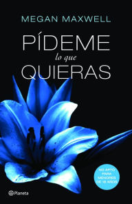 Title: Pídeme lo que quieras, Author: Megan Maxwell