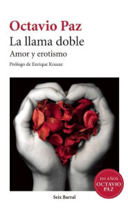 Title: La Llama Doble: Amor y Erotismo, Author: Octavio Paz