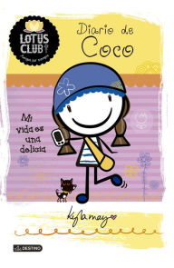 Title: Lotus Club 2. Diario de Coco. Mi vida es una delic: Mi vida es una delicia, Author: Kayla May