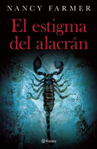 Title: El estigma del alacran, Author: Nancy Farmer