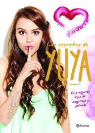 Title: Los secretos de Yuya, Author: Yuya