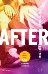 Title: After (Serie After 1) Edición mexicana: Aquí empieza todo., Author: Anna Todd