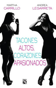 Title: Tacones altos, corazones apasionados, Author: Martha Carrillo