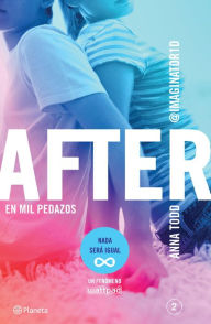 Title: After. En mil pedazos (Serie After 2) Edición mexicana: (Serie After, 2), Author: Anna Todd