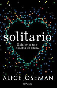 Title: Solitario: Esta no es una historia de amor..., Author: Alice Oseman