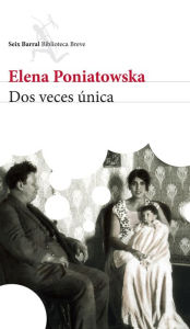 Title: Dos veces única, Author: Elena Poniatowska
