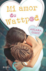 Title: Mi amor de Wattpad, Author: Ariana Godoy