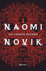 Title: Un cuento oscuro, Author: Naomi Novik