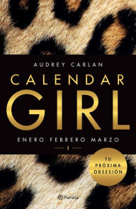 Title: Calendar Girl 1 (Edición mexicana): Enero, febrero, marzo, Author: Audrey Carlan