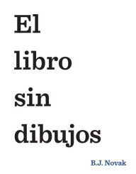 Title: El libro sin dibujos (Edición mexicana), Author: B. J. Novak