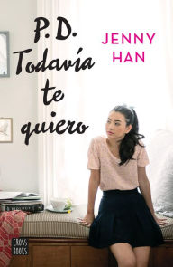 Title: P.D. Todavía te quiero (Edición mexicana), Author: Jenny Han