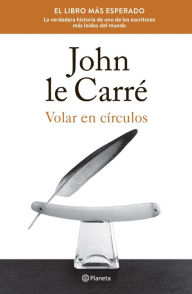 Title: Volar en círculos (Edición mexicana), Author: John le Carré