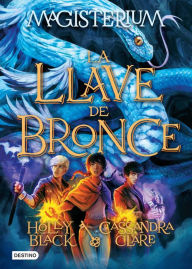 Title: Magisterium 3. La llave de bronce (Edición mexicana), Author: Cassandra Clare