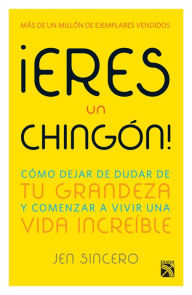 Title: ¡Eres un chingón!, Author: Jen Sincero