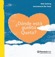 Title: Donde esta guelita Queta? / Where Is Grandma Queta?, Author: Nahir Guti rrez