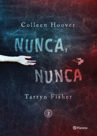 Title: Nunca, nunca 2, Author: Colleen Hoover