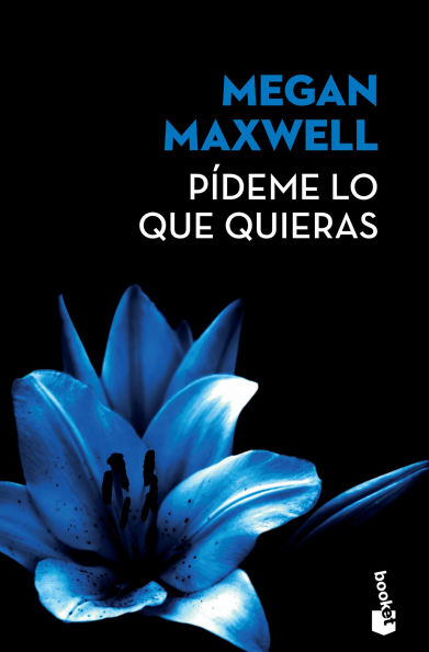 Pídeme lo que quieras (Novela) / Tell Me What You Want (A Novel)