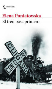 Title: El tren pasa primero, Author: Poniatowska