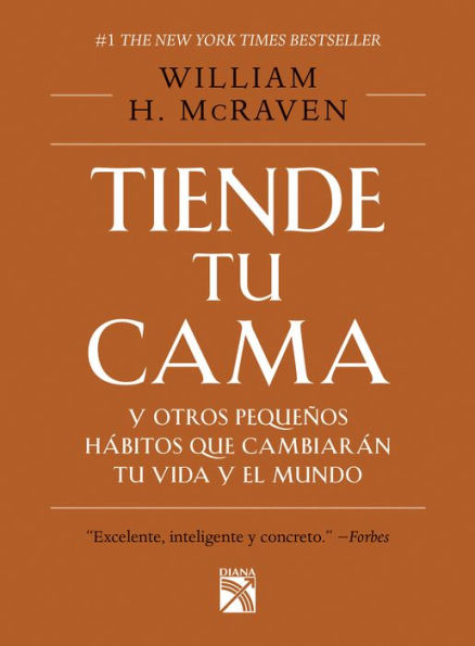 Tiende tu cama: y otros peque os habitos que cambiaran vida el Mundo / Make Your Bed: Little Things That Can Change Life.And Maybe the World (Spanish Edition)